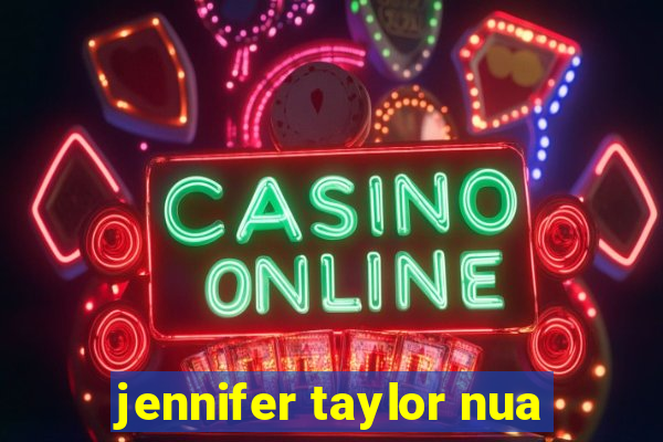 jennifer taylor nua